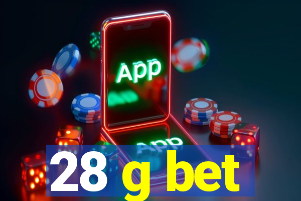 28 g bet